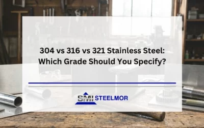 304 vs 316 vs 321 Stainless Steel: Which Grade Should You Specify?